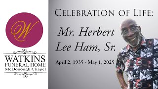 Celebration of Life Service: Mr. Herbert Lee Ham, Sr.