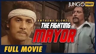 The Fighting Mayor | Anthony Alonzo | Isabel Rivas | Full Tagalog Action Movie