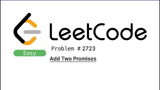 LeetCode #2723 || Add Two Promises || Using javascript