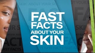 Fast Facts About Your Skin