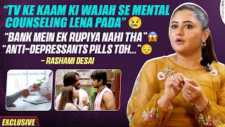 Rashami Desai Ko Mental Counseling Ke Liye Jana Pada TV Ke Kaam Ki Wajah Se | SHOCKING Interview