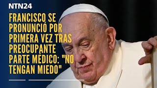 El papa se pronunció por primera vez tras preocupante parte médico del Vaticano: \