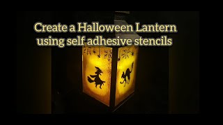 Create a Halloween Lantern using self adhesive stencils