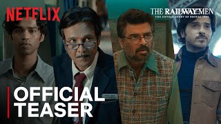 The Railway Men | Official Teaser | Netflix India