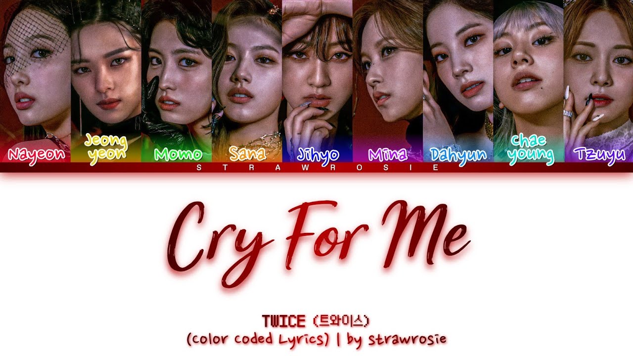 TWICE 'Cry For Me' Lyrics (트와이스 Cry For Me 가사) (Color Coded Lyrics Han ...