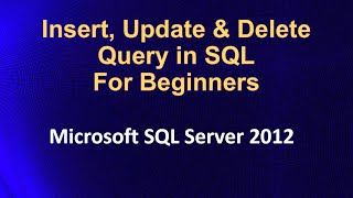 Insert, Update and Delete Query in Sql Server Database - for Beginners
