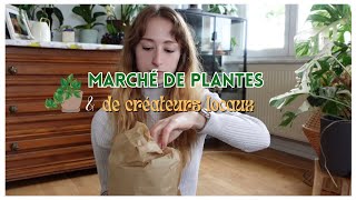 Marché de plantes et de créateurs locaux | Haul \u0026 Rempotage