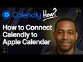 How to Connect Calendly to Apple Calendar (Step-by-Step Tutorial 2025)