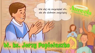 bł. ks. Jerzy Popiełuszko - film z serii Aureola