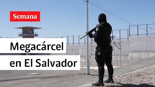 SEMANA llegó a la cárcel más grande de América construida en El Salvador  | Semana Noticias