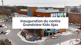 Inauguration du centre Grandview Kids Ajax