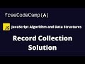 Record Collection - JavaScript Algorithms and Data Structures | FreeCodeCamp Solution