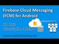 #2 Firebase Cloud Messaging Tutorial for Android - Topic Subscription Method