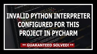 [Solved] Invalid python interpreter selected for the project pycharm