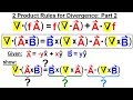 Physics Ch 67.1 Advanced E&M: Review Vectors (36 of 55) 2 Product Rules for Divergence Part 2