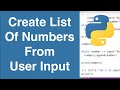 Create List Of Numbers From User Input | Python Example