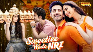 Sweetiee Weds NRI (Full Movie) | Himansh Kohli, Zoya Afroz | Bollywood Romantic Movies 2023