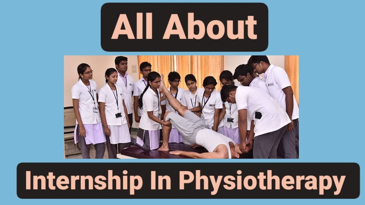 All About Internship In Physiotherapy Youtube