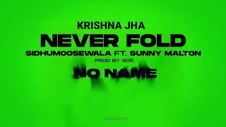 NEVER FOLD : Sidhu moose wala | sunny molton | SOE | Official video Krishna jha