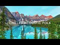 Nature Chilled Acoustic folk : Chill Acoustic Folk Background Music | Compilation