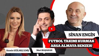 Sinan ENGİN - Mert BAŞARAN - Futbol takımı kurmak arsa almaya benzer! - Cebimdeki Dünya