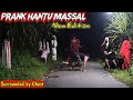 Prank Hantu Massal New Edition || Prank Terniat Lucu Ngakak || Surrounded by Ghost