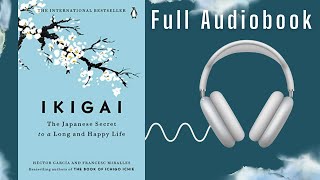 Ikigai: The Japanese Secret to a Long and Happy Life - Full Audiobook by Hector and Francesc