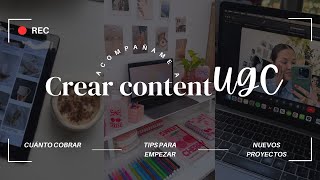 Acompañame a crear contenido UGC - Cuánto cobro |  Procesos | Proyectos que se vienen