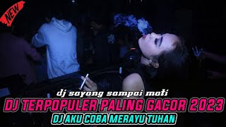 DUGEM SAYANG SAMPAI MATI X DJ MERAYU TUHAN | DJ VIRAL TIKTOK TERBARU