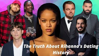 The Truth About Rihanna's Dating History  - 10 Men Rihanna has dated Love Life (2020)