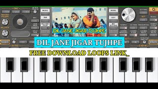 Have to play Dil Jane Jigar Tujhpe Nisaar Song || On ORG 2022 Mobile Piano || & Free Download Loops