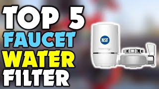 ✔️Top 5 Best Faucet Water Filters | Best Faucet Water Filters Review | Which Should You Try?
