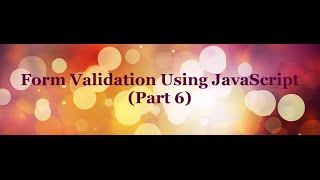 Form Validation Using JavaScript tutorial (Part 6) - Password Validation 2