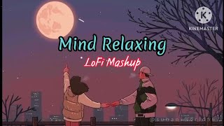 🥀mind relax lofi mashup || hindi bollywood songs| lofi slowed x reverb || feel this vibes❣️