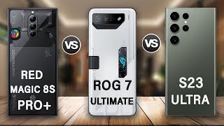Red Magic 8S Pro Plus Vs ROG Phone 7 Ultimate Vs Samsung Galaxy S23 Ultra