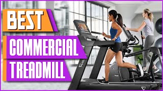 Top 7 Best Commercial Treadmill On The Market