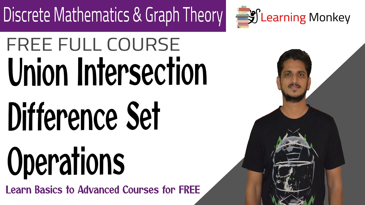 Union Intersection Difference Set Operations || Lesson 44 || Discrete ...