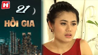 Hồi Gia - Tập 21 | HTV Phim Tình Cảm Việt Nam