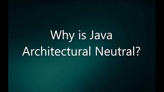Why is Java Architectural Neutral? | Java Interview Questions
