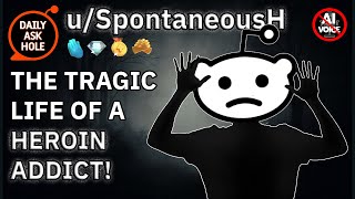 Tragedy of Addiction - The full story of u/SpontaneousH