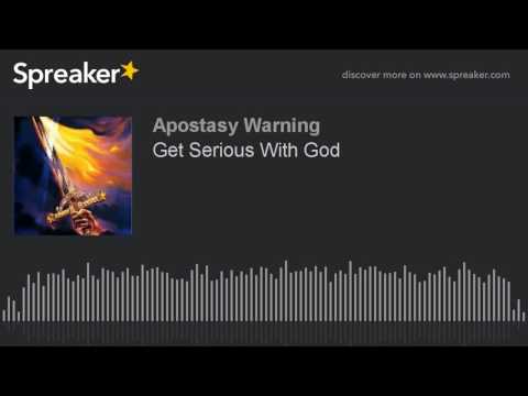 Get Serious With God Get Serious With God