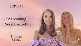 Overcoming Social Anxiety | Human Design with Jenna Zoe