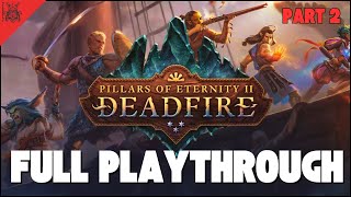 I'm going Rogue and becoming OP | Full Playthrough PILLARS OF ETERNITY 2 | PART 2