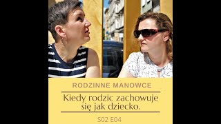 S02E04 Kiedy rodzic zachowuje się jak dziecko