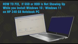 SSD or HDD is Not Showing Up While you Install Windows 10 / Windows 11 on HP 240 G8 Notebook PC