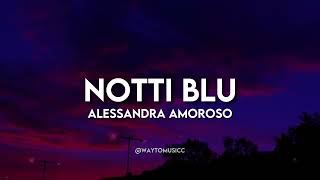 Alessandra Amoroso - Notti Blu (Testo/Lyrics)