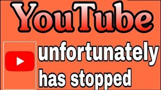How To Fix YouTube Unfortunately has stopped Problem Solve