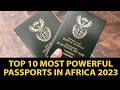 Top 10 most powerful passports in Africa in 2023