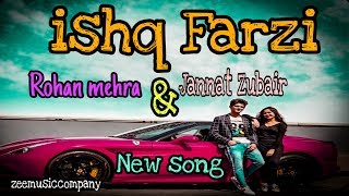 Ishq farzi song | Rohan mehra | Jannat zubair | ramji gulati | zee music company