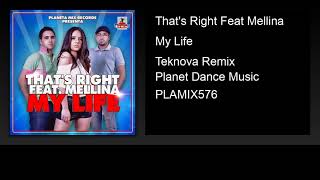 That's Right Feat Mellina - My Life (Teknova Remix)